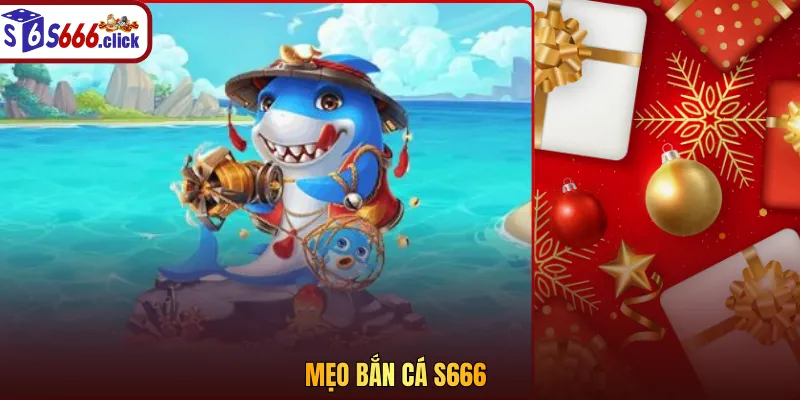 Mẹo bắn cá